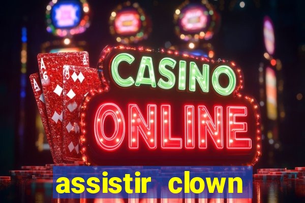 assistir clown (2014 dublado mega filmes)